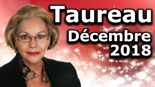 Horoscope Taureau Décembre 2018 [upl. by Alrick]