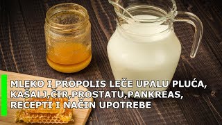 MLEKO I PROPOLIS LEČE UPALU PLUĆAKAŠALJČIRPROSTATUPANKREAS RECEPTI I NAČIN UPOTREBE [upl. by Spracklen]