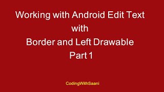 Working with Android Edit Text with Border and Left Drawable Part 1 [upl. by Etam]