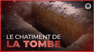 LES CHOSES PEU CONNUES DU CHÂTIMENT DE LA TOMBE [upl. by Anawqahs]