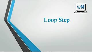 Loop step in webMethods 10x  How to use iteration variable in loop  Learning webMethods [upl. by Glenna]