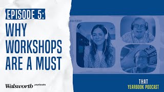 Why Workshops Are a Must  That Yearbook Podcast S1 Ep5 [upl. by Mourant803]