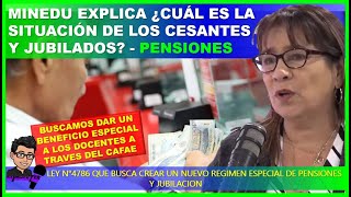 😱👉MINEDU EXPLICA ¿CUÁL ES LA SITUACIÓN DE LOS CESANTES Y JUBILADOS  👉 TODO SOBRE LAS PENSIONES [upl. by Nadeen]