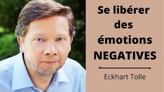 Comment se libérer des émotions négatives  Eckhart Tolle Voix française [upl. by Barry25]