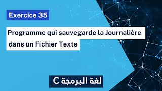 Exercice corrigé 35  Programme qui sauvegarde la journalière dans un fichier texte  Darija [upl. by Attenna624]