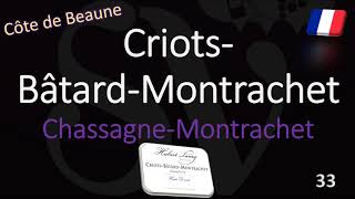 CriotsBâtard Montrachet Burgundy Grand Cru Wine Pronunciation Chassagne [upl. by Ellenaj842]