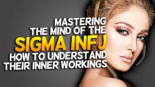 Mastering The Sigma INFJ Mind How To Understand Their Inner Workings [upl. by Omar]