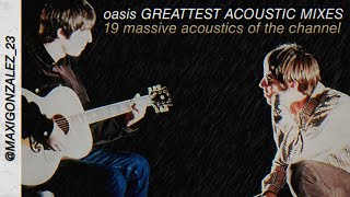 OASIS  GREATEST ACOUSTIC MIXES 2021 [upl. by Feeney632]