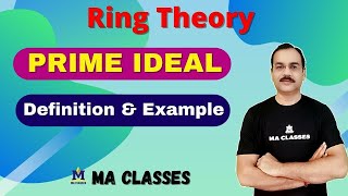 Ring Theory  Prime Ideal  Definition and Example  MA CLASSES [upl. by Anyrak293]