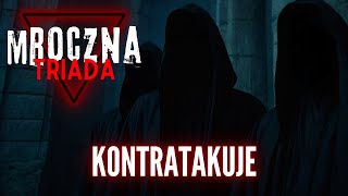 Mroczna Triada KONTRATAKUJE [upl. by Given]