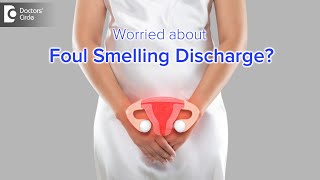 Foul smelling discharge from vagina Causes Symptoms amp TreatmentDr H S Chandrika Doctors Circle [upl. by Annaor768]