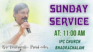 SUNDAY SERVICE  lPC CHURCH BHADRACHALAM  PALAPARTHI PRABHUDAS [upl. by Nancee449]