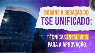 Domine a Redação do TSE Unificado técnicas infalíveis para a aprovação [upl. by Gaultiero303]