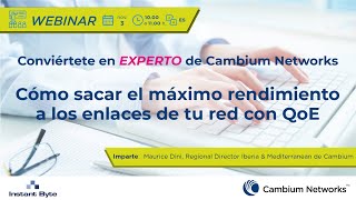 Cambium Networks  Webinar sobre el QoE Cómo sacar el máximo rendimiento a los enlaces de tu red [upl. by Latsryc767]