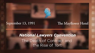 The Death of Contract and the Rise of Tort 1991 National Lawyers Convention [upl. by Fanning]