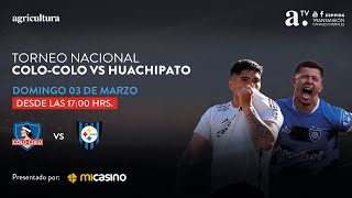 COLOCOLO VS HUACHIPATO  TORNEO NACIONAL  FECHA 3  3 MARZO 2024 [upl. by Trebled148]