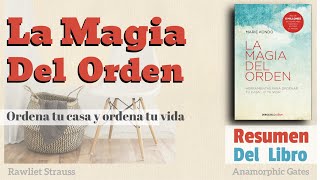 La Magia del Orden  Ordena tu Casa y tu Vida de una Buena Vez y para Siempre  Resumen Libro Ep 11 [upl. by Addie]