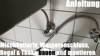 Küchen Mischbatterie Wasseranschluss Regal und Theke bauen und montieren Küchenmontage Anleitung [upl. by Velvet257]