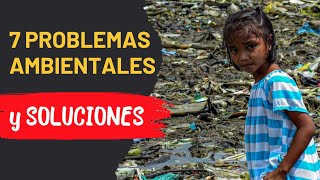 ✅ 7 Problemas Ambientales y Cómo Solucionarlos [upl. by Nodyarb]