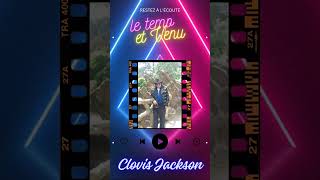 le temps et Venu version musicale Clovis Jackson [upl. by Rockie]