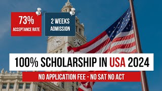 Get 100 Scholarship in USA in 2024  NO APPLICATION FEE  NO SATACT [upl. by Eniroc120]