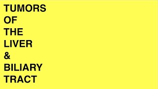 Tumors of the Liver amp Biliary Tract [upl. by Hepsoj]