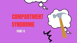 Compartment syndrome Part II [upl. by Eads930]