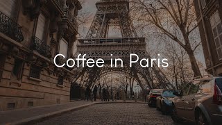 Coffee in Paris  French music to chill to [upl. by Eissolf]