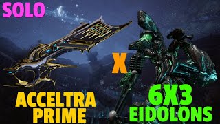 Warframe  Eidolon 6x3 Solo  ACCELTRA PRIME  No RivenBlessCipherPads [upl. by Alithea]