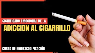 Significado emocional de la Adicción al cigarrillo  Curso de Biodescodificación 🧠 [upl. by Brigit]