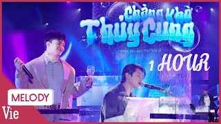 1 HOUR Chill nhẹ nhàng với CHÀNG KHỜ THUỶ CUNG của Negav Grey D  đêm chung kết Anh Trai Say Hi [upl. by Ainslee36]