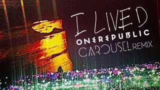 OneRepublic quotI Livedquot Carousel Remix [upl. by Angelia]