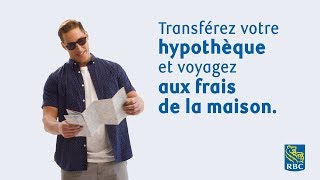 Transférez votre hypothèque à RBC® et voyagez aux frais de la maison [upl. by Naitsirc]