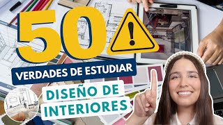 ESTUDIAR DISEÑO DE INTERIORES 🏡 50 VERDADES DE ESTUDIAR DISEÑO DE INTERIORES Y PAISAJISMO [upl. by Ardeen]