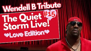 Wendell B Tribute  The Quiet Storm Live  Love Edition [upl. by Chiquia135]