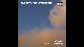 Partynextdoor  Loyal Clean ft Drake Official KOTA [upl. by Assylem172]