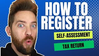 How To Register For Self Assessment  UK Tax [upl. by Maeve684]