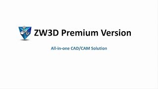 ZW3D Premium Version [upl. by Eitsyrc98]