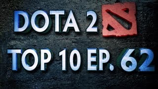 Dota 2 Top 10 Weekly  Ep 62 [upl. by Anitnahs451]