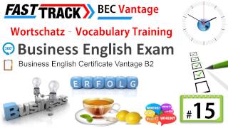 15 BEC Prüfung Wortschatz Business English Certificate Vantage B2 Cambridge Englisch Sprach Exam Vo [upl. by Atiral]