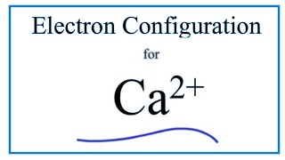 Ca 2 Electron Configuration Calcium Ion [upl. by Lepp]