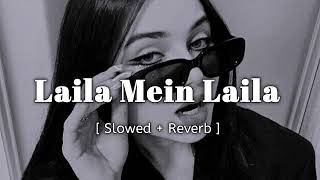 Laila Mein Laila  Slowed  Reverb Sunny Leon  Raees  slowedandrevarb sunnyleon [upl. by Holmes]