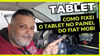 Como Fixar o Tablet no Painel do Fiat Mobi uber 99pop indrive [upl. by Sande915]