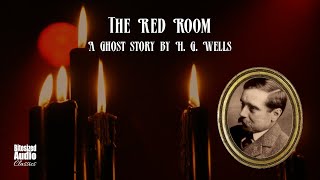 The Red Room  A Ghost Story by H G Wells  A Bitesized Audiobook [upl. by Negroj405]