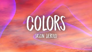 Jason Derulo  Colors Lyrics [upl. by Naelopan]