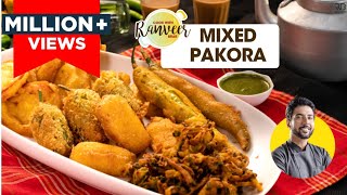 Crispy Mixed Veg Pakora  मिक्स वेज पकोड़े amp भजिया  कुरकुरे प्याज़ के पकोडे  Bhajiya  Chef Ranveer [upl. by Borszcz]