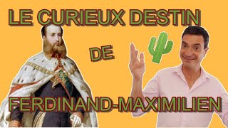 Le curieux destin de FerdinandMaximilien de HabsbourgLorraine [upl. by Elrem750]