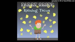 Parry Gripp  Raining Tacos Pitched [upl. by Calisa940]