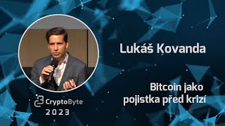 Lukáš Kovanda  Bitcoin jako pojistka před krizí  CryptoByte 2023 [upl. by Henriette10]