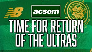 Celtic spoton with allocation stance now its time to let ultras in  ACSOM Celtic State of Mind [upl. by Notlimah360]